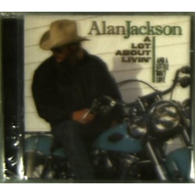 A Lot About Livin' - Alan Jackson CD