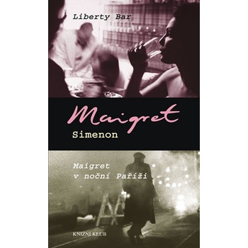 Liberty Bar, Maigret v noční Paříži - Georges Simenon