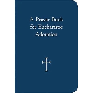 A Prayer Book for Eucharistic Adoration | William G. Storey (ISBN: 9780829429060)