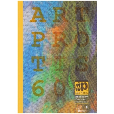 Art Protis 60 let / Brněnský fenomén Petra Mertová