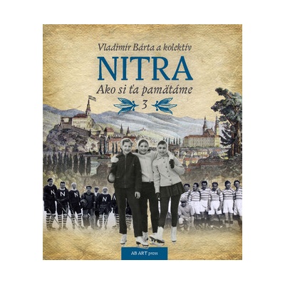 Nitra: Ako si ťa pamätáme 3 - Vladimír Bárta a kolektív