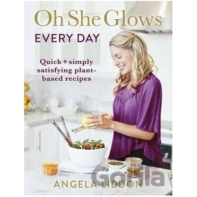 Oh She Glows Every Day Angela Liddon