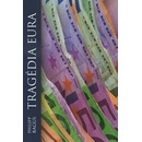 Tragédia Eura - Philipp Bagus