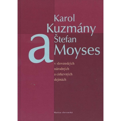 Karol Kuzmány a Štefan Moyses - Imrich Sedlák