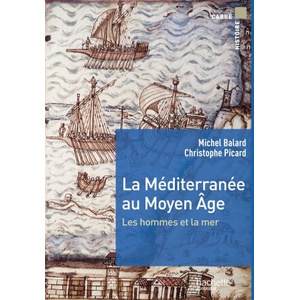 LA MEDITERRANEE AU MOYEN AGE | Christophe Picard, Michel Balard (ISBN: 9782011461674)