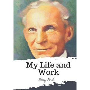 My Life and Work (ISBN: 9781987650150)