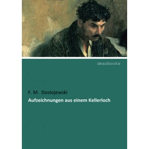 Aufzeichnungen aus einem Kellerloch (ISBN: 9783954559206)