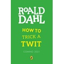How to Trick a Twit - Roald Dahl