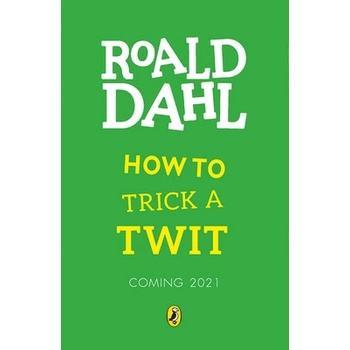 How to Trick a Twit - Roald Dahl