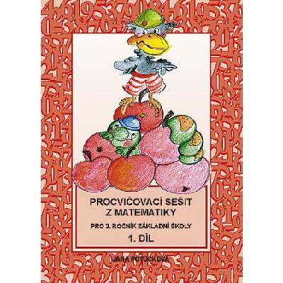 Procvičovací sešit z matematiky pro 3. ročník základní školy (1. díl)