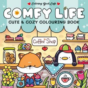 Comfy Life | Coloring Book Cafe (ISBN: 9781782706960)