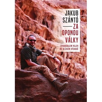 Za oponou války - Zpravodajem nejen na Blízkém východě - Jak...