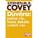 Knihy Důvěra: jediná věc, která dokáže změnit vše - Stephen M. R. Covey