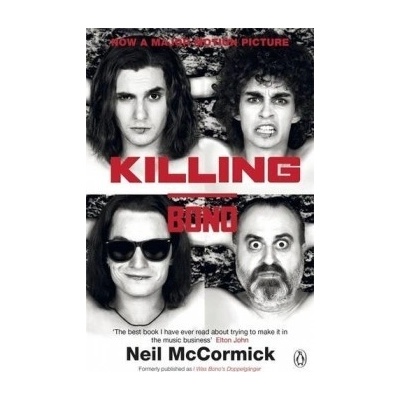 Killing Bono - Neil McCormick