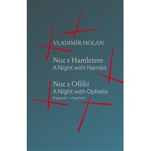 Noc s Hamletem / Noc s Ofélii fragment - A Night with Hamlet / A Night with Ophelia a fragment - Vladimír Holan