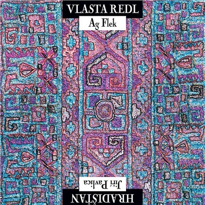 Vlasta Redl/AG Flek & Jiří Pavlica/Hradisťan - Vlasta Redl