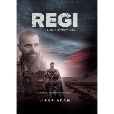 Regi Skutečný příběh elitního vojáka - Libor Adam