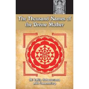 The Thousand Names Of The Divine Mother: Shri Lalita Sahasranama (ISBN: 9781680372823)