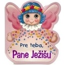 Pre Teba, Pane Ježišu