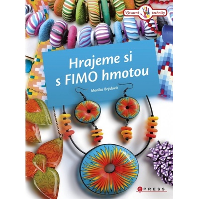 Hrajeme si s Fimo hmotou Monika Brýdová