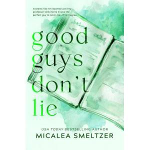 Good Guys Don't Lie - Special Edition | Micalea Smeltzer (ISBN: 9781087950402)