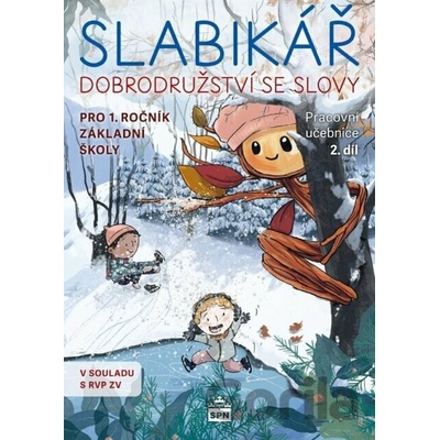 Slabikář Dobrodružství se slovy pro 1.ročník základní školy - Justina Danišová, Jana Kopecká, Markéta Vokurková