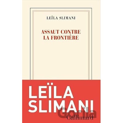 Assaut contre la frontière - Leila Slimani