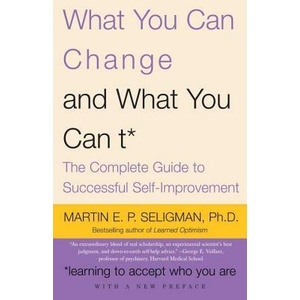 What You Can Change. . . and What You Can't | Martin E. P. Seligman (ISBN: 9781400078400)