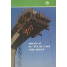 Navrhování mostních konstrukcí podle eurokódů Příručka k ČSN EN 1991-1 až 1991-7, 1991-2, 1993-2, 1994-2, 1992-2