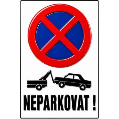 Bezvadary.cz | 3D cedule Neparkovat – zákaz stání s odtahovým vozem (na výšku) - A4 - 21x30 cm / Plast tl. 5 mm 3dcn6