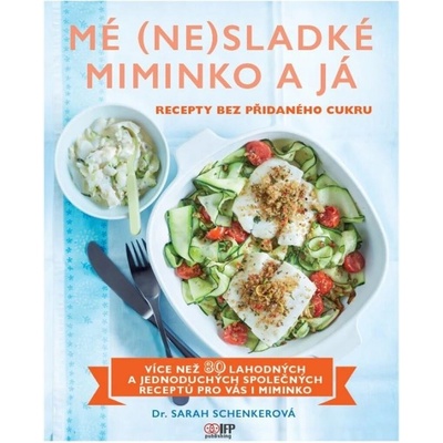 Mé (ne)sladké miminko a já - Dr. Sarah Schenkerová
