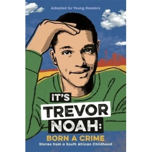 It's Trevor Noah: Born a Crime | Trevor Noah (ISBN: 9781529318760)