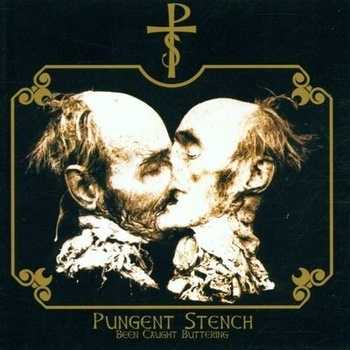 PUNGENT STENCH - BEEN CAUGHT BUTTERING CD