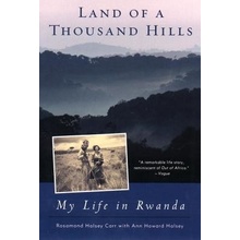 Land of a Thousand Hills: My Life in Rwanda Carr Rosamond Halsey