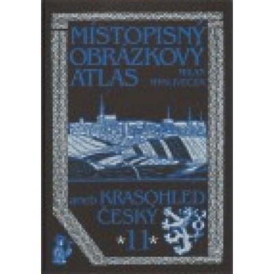 Místopisný obrázkový atlas aneb Krasohled český 11. - Milan Mysliveček