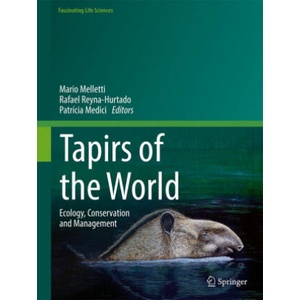 Tapirs of the World | Mario Melletti, Rafael Reyna-Hurtado, Patrícia Medici (ISBN: 9783031653100)