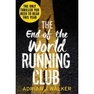 End of the World Running Club | Walker Adrian J (ISBN: 9781785032660)