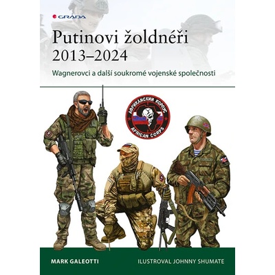 Putinovi žoldnéři 2013–24 - Mark Galeotti