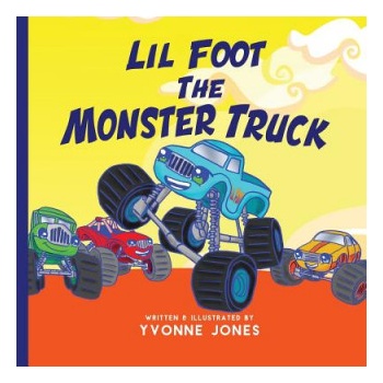 Lil Foot The Monster Truck | Yvonne Jones