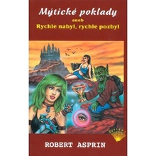 Mýtické poklady aneb Rychle nabyl, rychle pozbyl - Robert Lynn Asprin