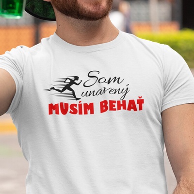 Tričko Som unavený musím behať biela