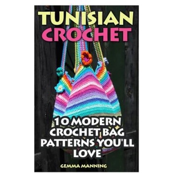 Tunisian Crochet: 10 Modern Crochet Bag Patterns You'll Love