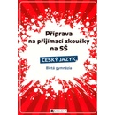 Příprava na přijímací zkoušky na SŠ - Český jazyk - 8-letá gymnázia - Drábová Renáta, Zubíková Zdeňka