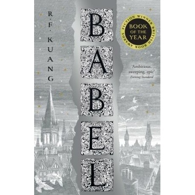 Babel: Or the Necessity of Violence: An Arcane History of the Oxford Translators´ Revoluti