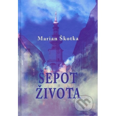 Šepot života - Marian Škotka