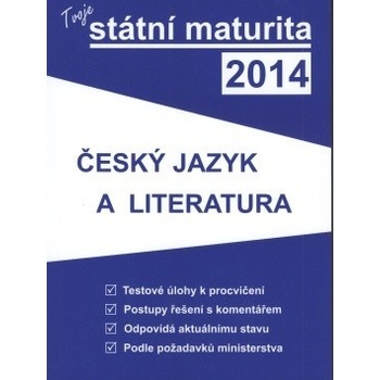 Tvoje státní maturita 2014 - Český jazyk a literatura - kole...