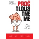 Proč tloustneme - Taubes Gary
