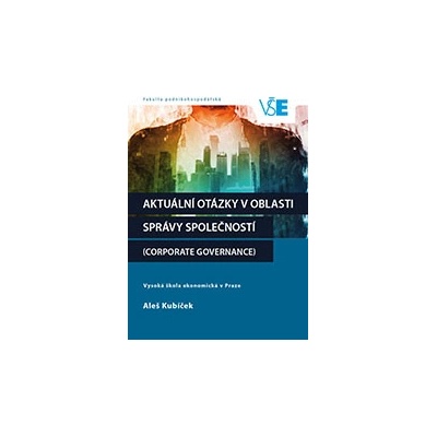 Aktuální otázky v oblasti správy společností (Corporate Governance)