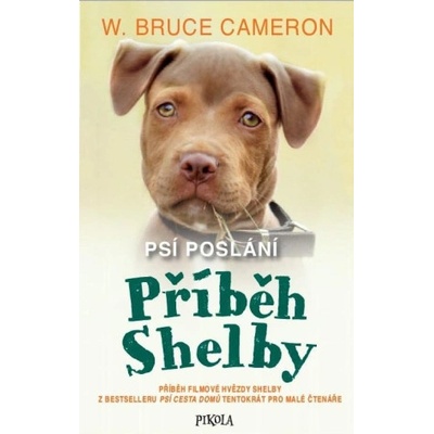 Psí poslání Příběh Shelby - Bruce W. Cameron