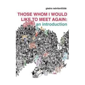 Those Whom I Would Like to Meet Again | Giedra Radvilaviciute (ISBN: 9781564788597)